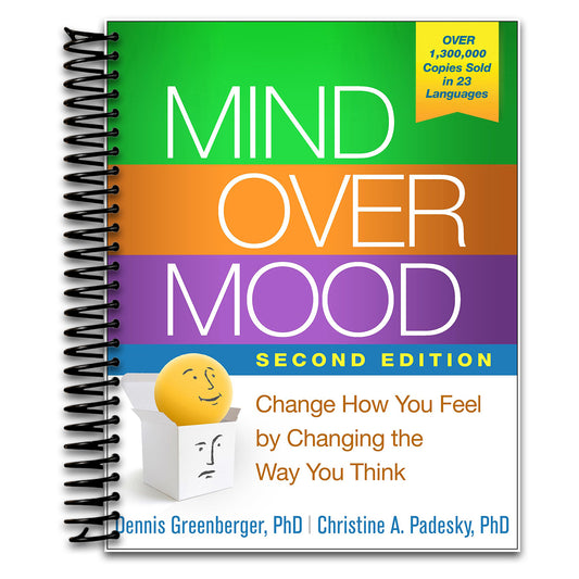 Mind Over Mood: Change How You Feel by Changing the Way You Think   (Spiral bound)