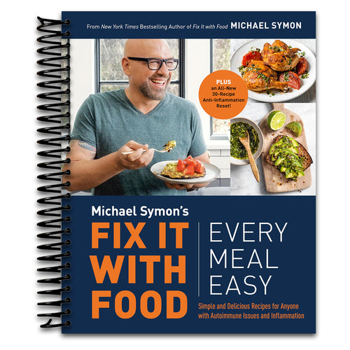 Fix It with Food: Every Meal Easy: Simple and Delicious Recipes for Anyone with Autoimmune Issues and Inflammation : A Cookbook   (Spiral bound)