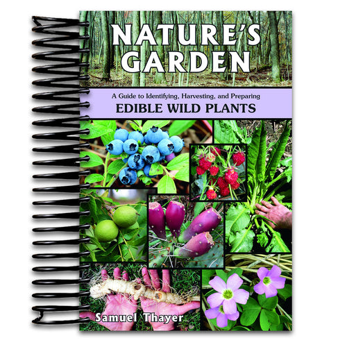Nature's Garden: A Guide to Identifying, Harvesting, and Preparing Edible Wild Plants (Spiral bound) Happy Coil spiral bound book