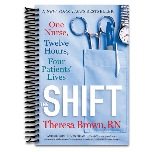 The Shift: One Nurse, Twelve Hours, Four Patients' Lives   (Spiral bound)