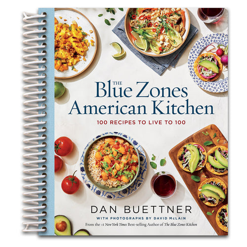 The Blue Zones American Kitchen: 100 Recipes to Live to 100