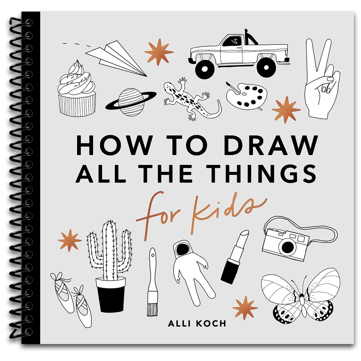 All the Things: How to Draw Books for Kids with Cars, Unicorns, Dragons, Cupcakes, and More (How to Draw For Kids Series)