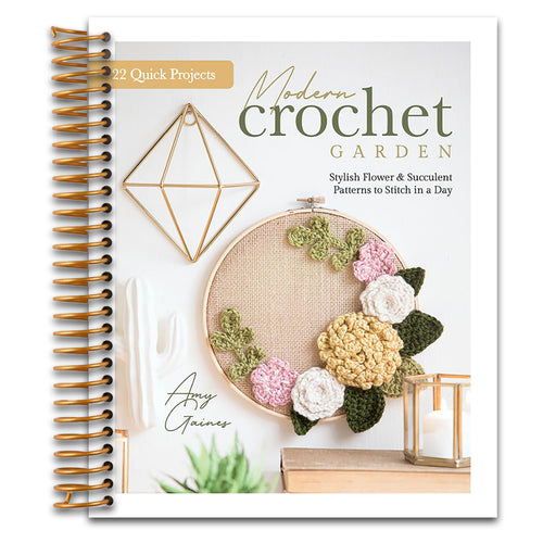 Modern Crochet Garden: Stylish Flower & Succulent Patterns to Stitch in a Day (22 Quick Projects)   (Spiral bound)