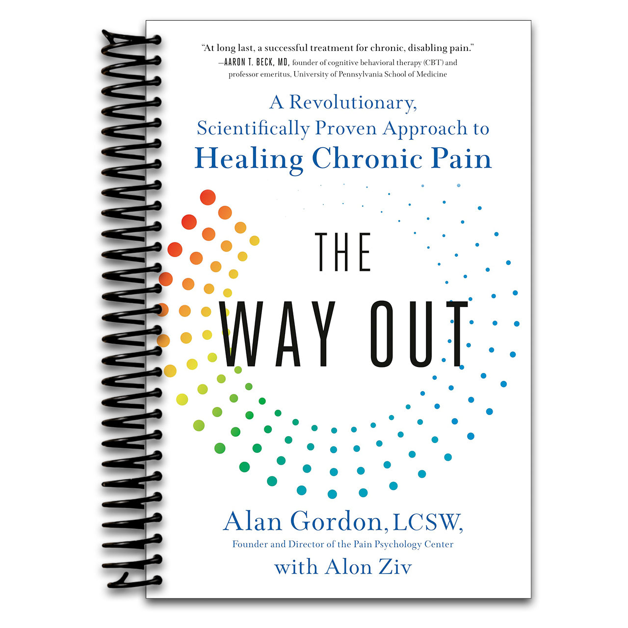 The Way Out: A Revolutionary, Scientifically Proven Approach to Healing Chronic Pain   (Spiral bound)