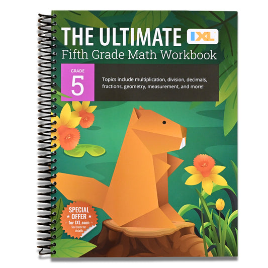 The IXL Ultimate 5th Grade Math Workbook, Activity Book for Kids Ages 10-11 Covering Multiplication, Division, Fractions, Decimals, Geometry, and More Mathematics (IXL Ultimate Workbooks)