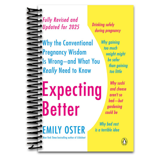 Expecting Better: Why the Conventional Pregnancy Wisdom Is Wrong--and What You Really Need to Know (The ParentData Series)