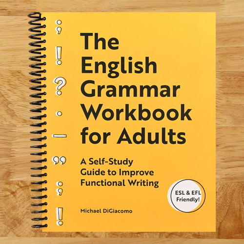 The English Grammar Workbook for Adults: A Self-Study Guide to Improve Functional Writing