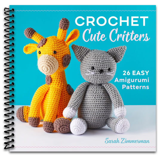 Crochet Cute Critters: 26 Easy Amigurumi Patterns