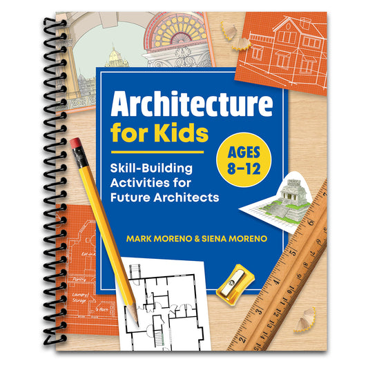 Architecture for Kids: Skill-Building Activities for Future Architects
