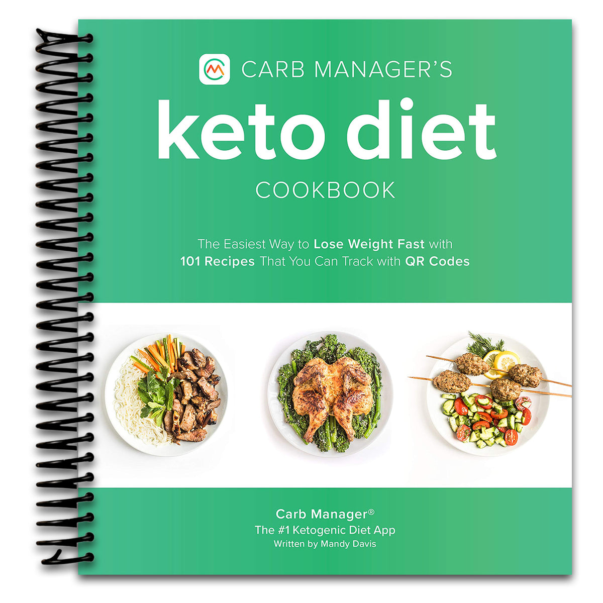 Carb Manager's Keto Diet Cookbook: The Easiest Way to Lose Weight Fast with 101 Recipes That You Can Track with QR Codes