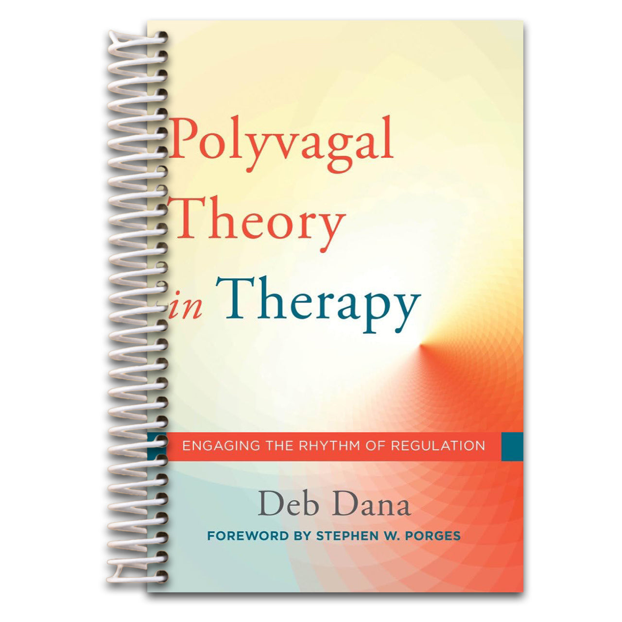 The Polyvagal Theory in Therapy: Engaging the Rhythm of Regulation (Norton Series on Interpersonal Neurobiology)   (Spiral bound)