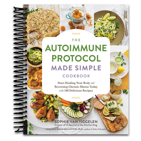 The Autoimmune Protocol Made Simple Cookbook: Start Healing Your Body and Reversing Chronic Illness Today with 100 Delicious Recipes   (Spiral bound)