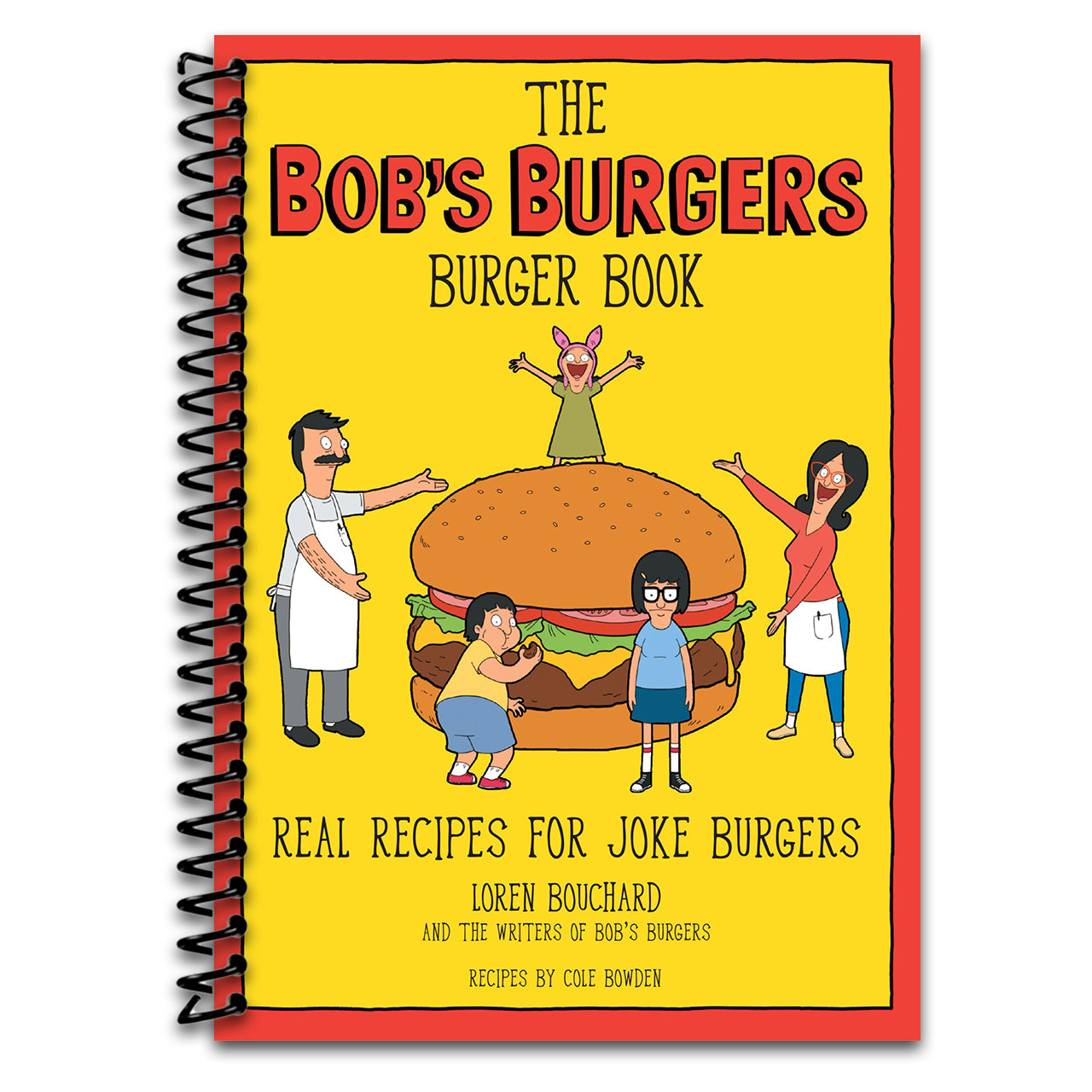 The Bob's Burgers Burger Book: Real Recipes for Joke Burgers (Spiral bound) Happy Coil spiral bound book
