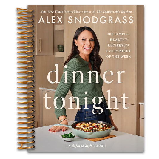 Dinner Tonight: 100 Simple, Healthy Recipes for Every Night of the Week (A Defined Dish Book, 3)