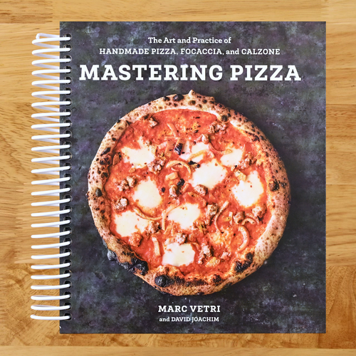 Mastering Pizza: The Art and Practice of Handmade Pizza, Focaccia, and Calzone [A Cookbook]