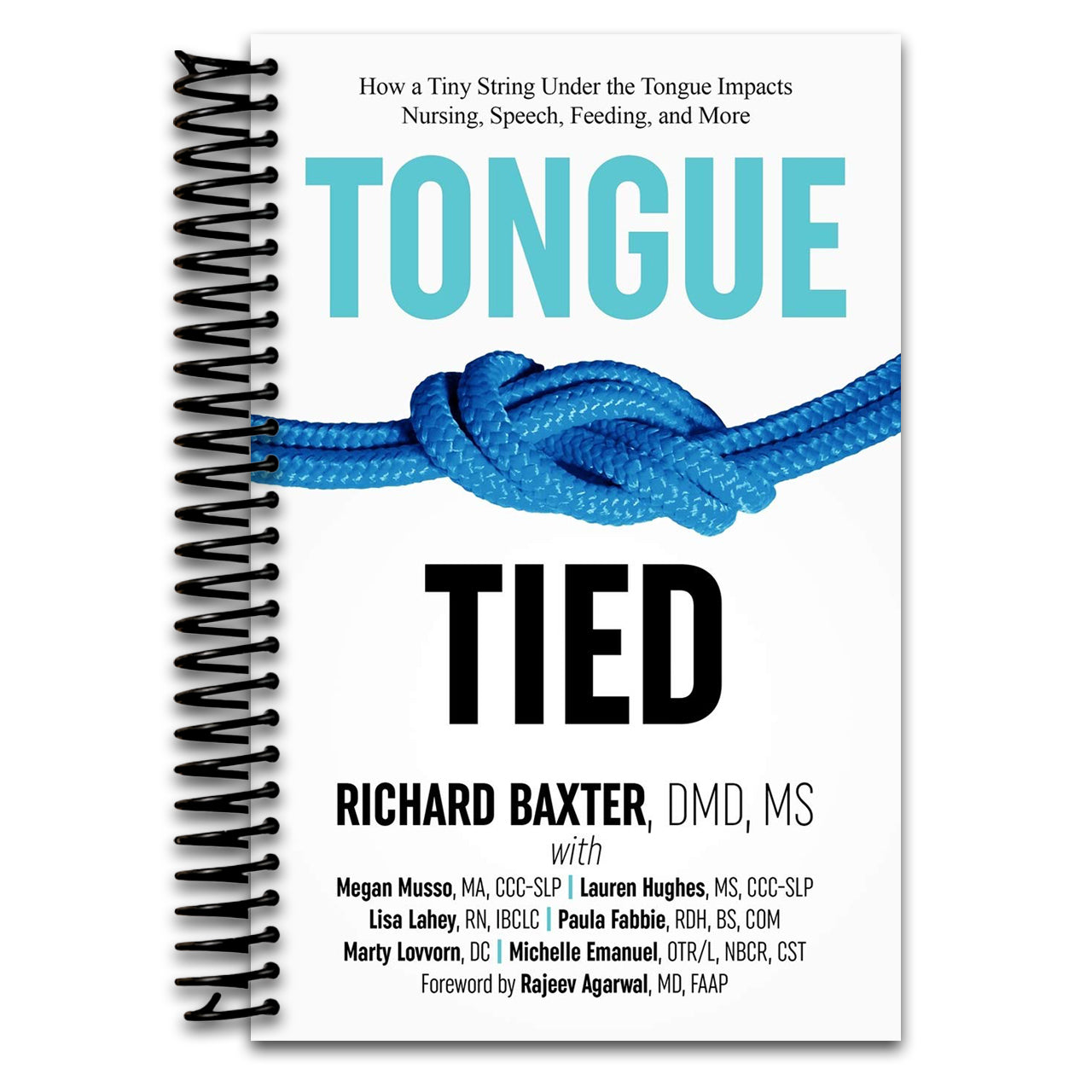 Tongue-Tied: How a Tiny String Under the Tongue Impacts Nursing, Speech, Feeding, and More (Spiral bound) Happy Coil spiral bound book