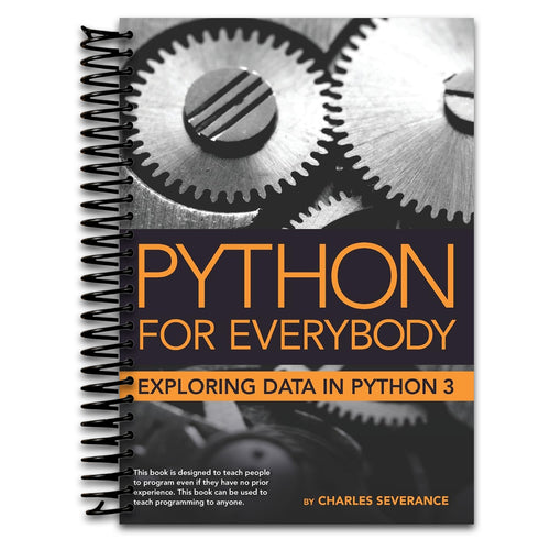 Python for Everybody: Exploring Data in Python 3   (Spiral bound)