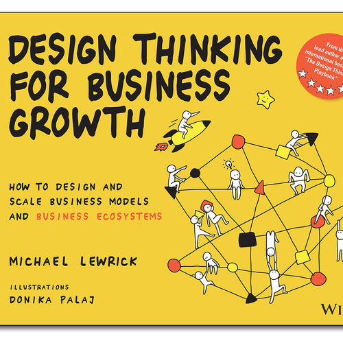 Design Thinking for Business Growth: How to Design and Scale Business Models and Business Ecosystems (Design Thinking Series) (Spiral bound) Happy Coil spiral bound book