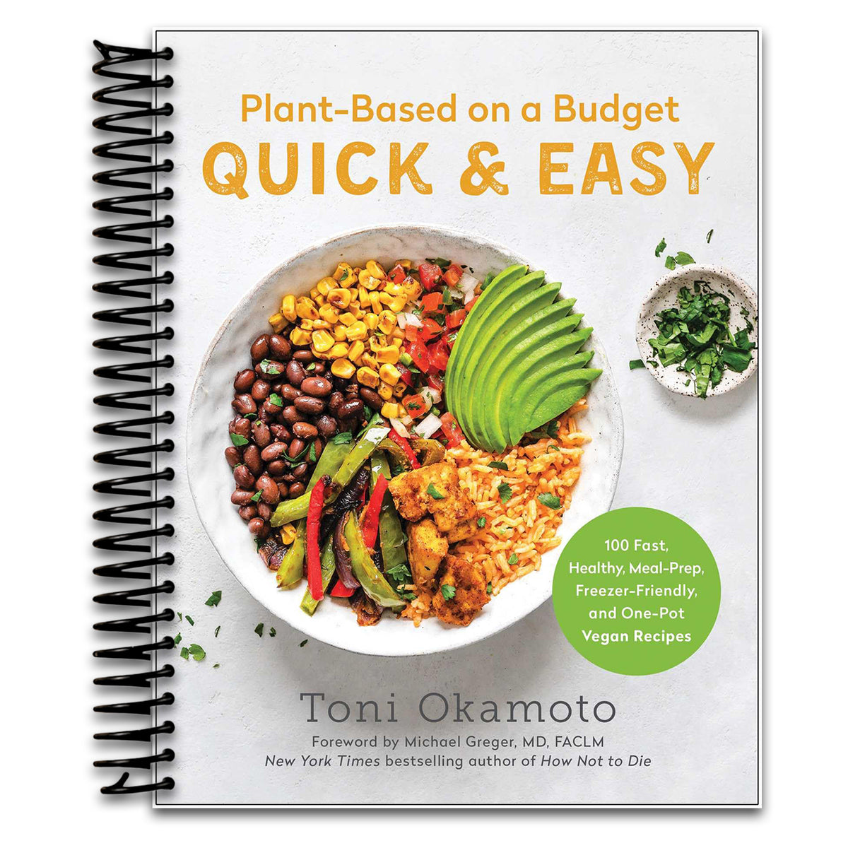 Plant-Based on a Budget Quick & Easy: 100 Fast, Healthy, Meal-Prep, Freezer-Friendly, and One-Pot Vegan Recipes