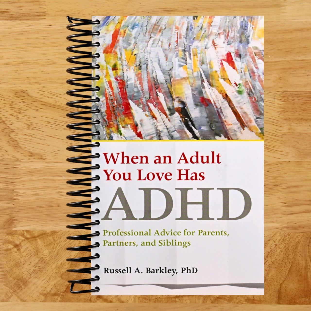 When an Adult You Love Has ADHD: Professional Advice for Parents, Partners, and Siblings (APA LifeTools Series) (Spiral bound) Happy Coil spiral bound book