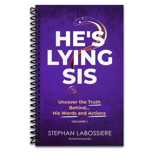 He's Lying Sis: Uncover the Truth Behind His Words and Actions, Volume 1   (Spiral bound)