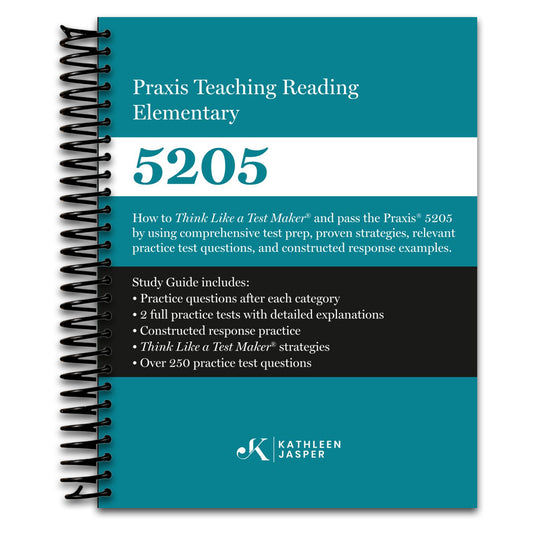 Praxis® Teaching Reading Elementary 5205: How to pass the Praxis® 5205 by using a comprehensive test prep study guide, proven strategies, relevant ... questions, and constructed response examples.   (Spiral bound)