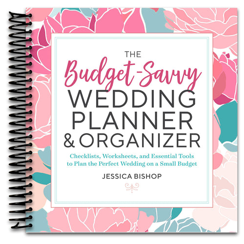 The Budget-Savvy Wedding Planner & Organizer: Checklists, Worksheets, and Essential Tools to Plan the Perfect Wedding on a Small Budget   (Spiral bound)