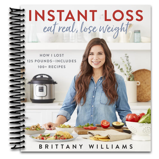 Instant Loss: Eat Real, Lose Weight: How I Lost 125 Pounds―Includes 100+ Recipes   (Spiral bound)