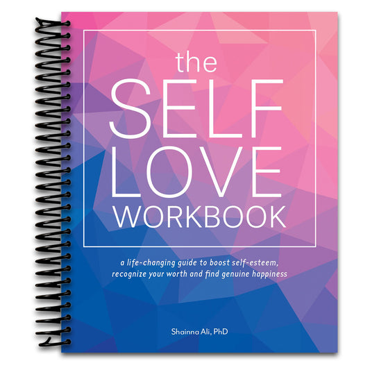 The Self-Love Workbook: A Life-Changing Guide to Boost Self-Esteem, Recognize Your Worth and Find Genuine Happiness (Self-Love Books)   (Spiral bound)