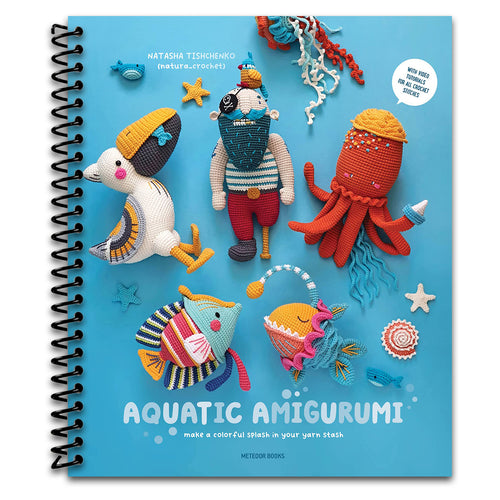 Aquatic Amigurumi: Make a Colorful Splash in Your Yarn Stash (Spiral bound) Happy Coil spiral bound book