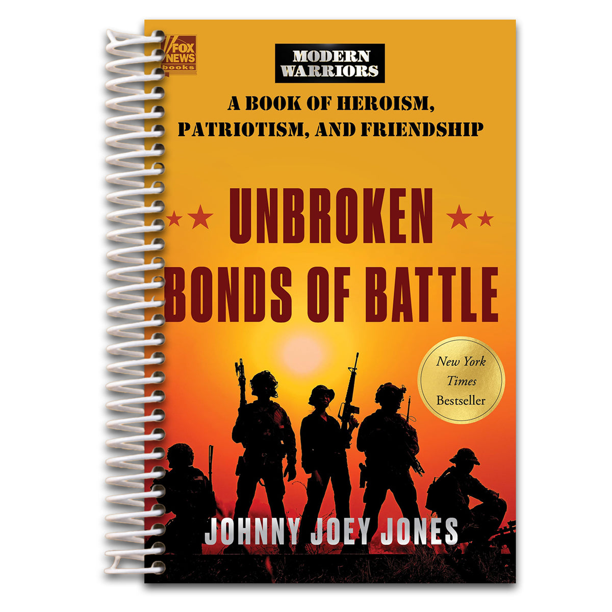Unbroken Bonds of Battle: A Modern Warriors Book of Heroism, Patriotism, and Friendship (Spiral bound) Happy Coil spiral bound book
