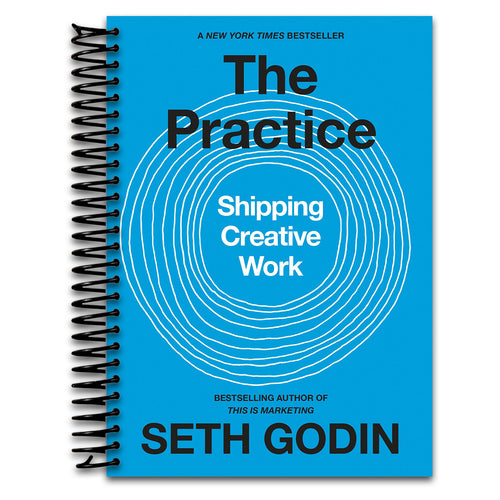 The Practice: Shipping Creative Work   (Spiral bound)