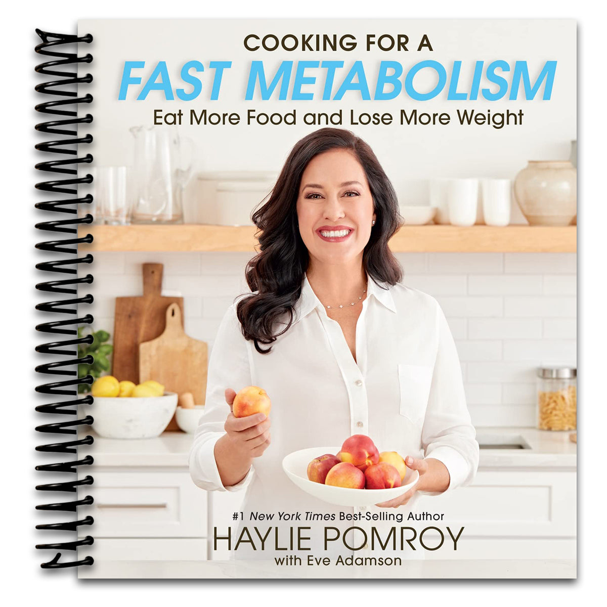 Cooking For A Fast Metabolism: Eat More Food and Lose More Weight   (Spiral bound)