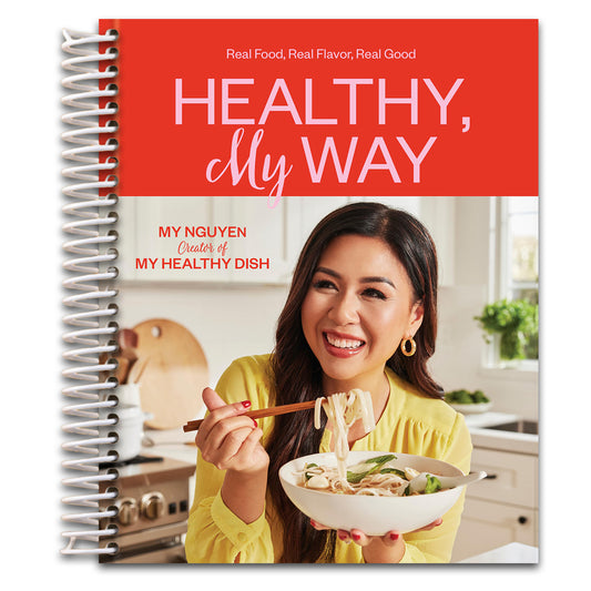 Healthy, My Way: Real Food, Real Flavor, Real Good: A Cookbook   (Spiral bound)