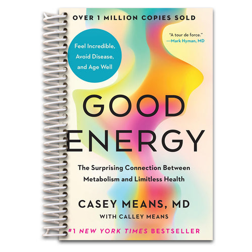 Good Energy: The Surprising Connection Between Metabolism and Limitless Health   (Spiral bound)
