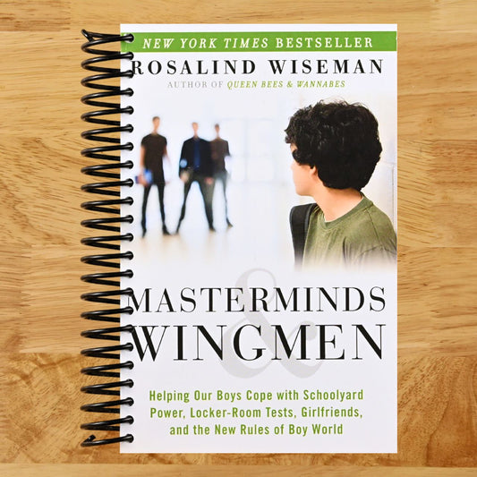 Masterminds and Wingmen: Helping Our Boys Cope with Schoolyard Power, Locker-Room Tests, Girlfriends, andthe New Rules of Boy World (Spiral bound) Happy Coil spiral bound book