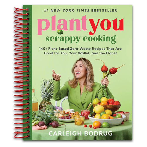 PlantYou: Scrappy Cooking: 140+ Plant-Based Zero-Waste Recipes That Are Good for You, Your Wallet, and the Planet (Spiral bound) Happy Coil spiral bound book