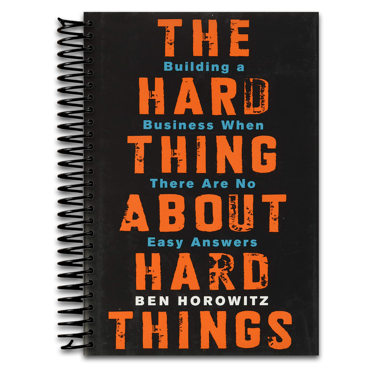 The Hard Thing About Hard Things: Building a Business When There Are No Easy Answers―Straight Talk on the Challenges of Entrepreneurship   (Spiral bound)