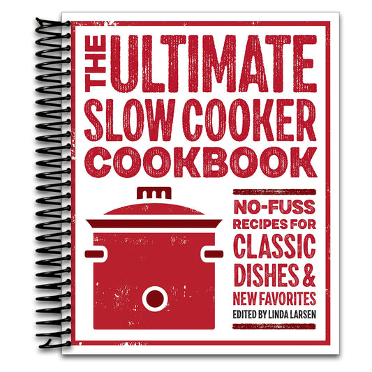 The Ultimate Slow Cooker Cookbook: No-Fuss Recipes for Classic Dishes and New Favorites   (Spiral bound)