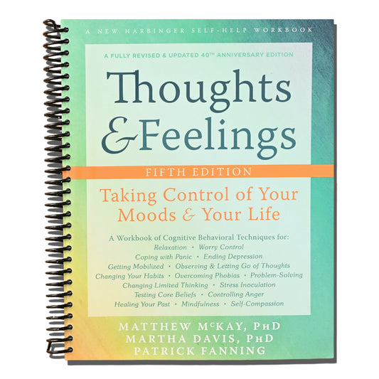 Thoughts and Feelings: Taking Control of Your Moods and Your Life