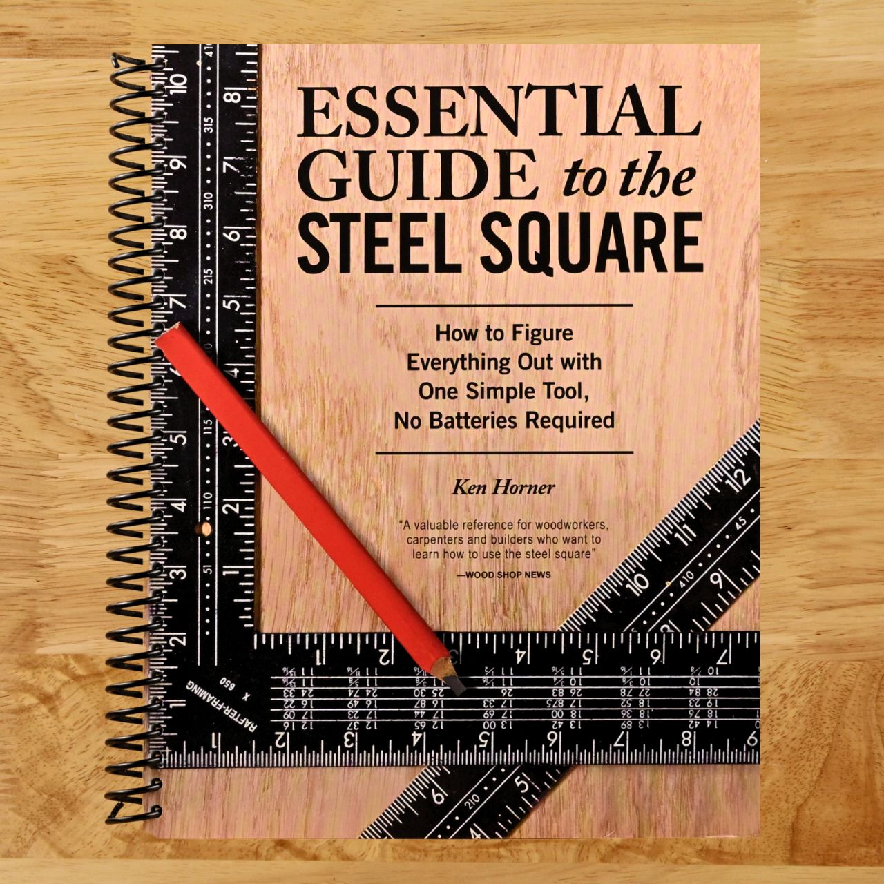 Essential Guide to the Steel Square: How to Figure Everything Out with One Simple Tool, No Batteries Required (Fox Chapel Publishing) Unlock the Secrets of This Invaluable, Time-Honored Hand Tool (Spiral bound) Happy Coil spiral bound book