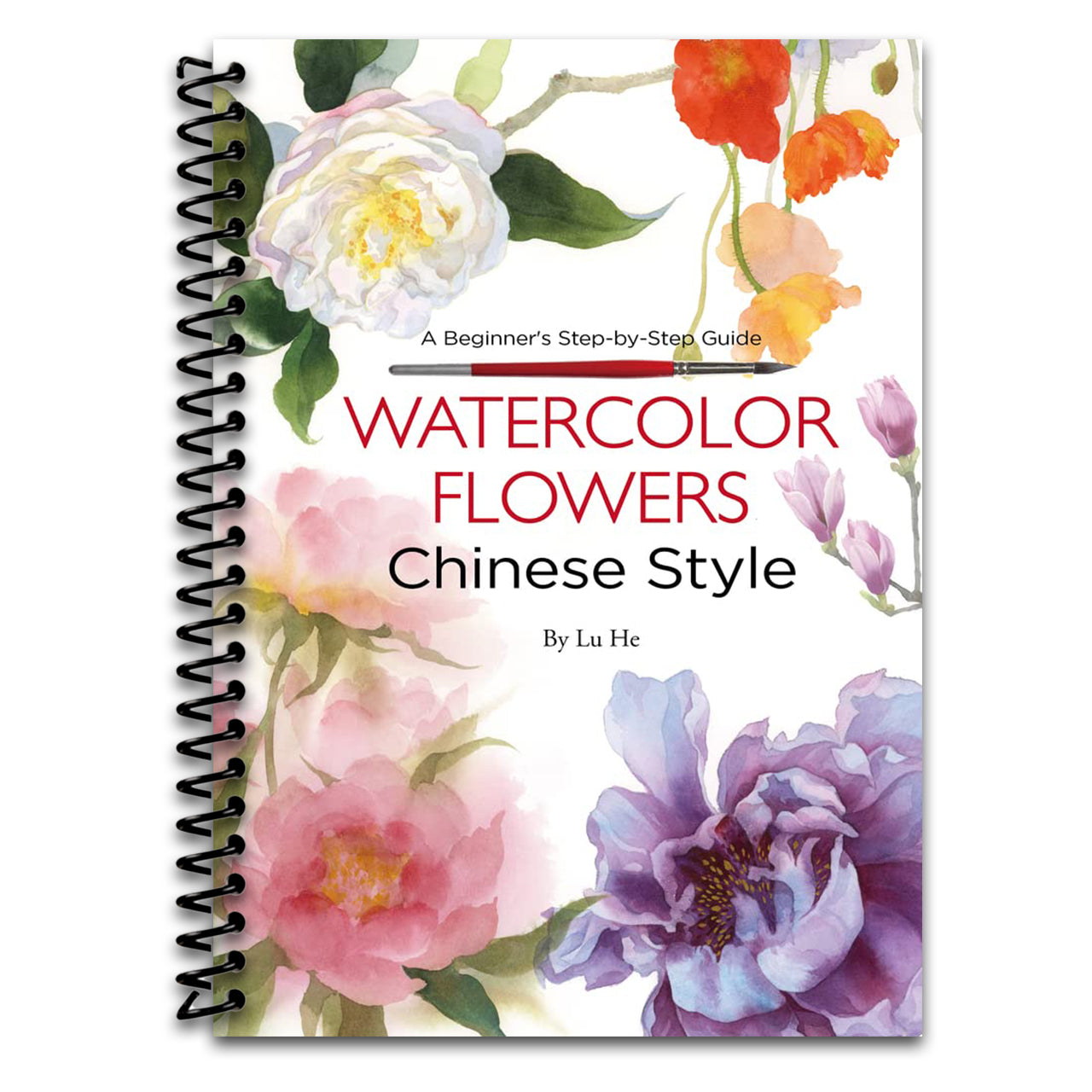 Watercolor Flowers Chinese Style: A Beginner's Step-by-Step Guide   (Spiral bound)