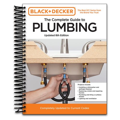 Black and Decker The Complete Guide to Plumbing Updated 8th Edition: Completely Updated to Current Codes (Black & Decker Complete Photo Guide)   (Spiral bound)