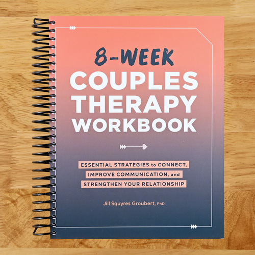 8-Week Couples Therapy Workbook: Essential Strategies to Connect, Improve Communication, and Strengthen Your Relationship   (Spiral bound)