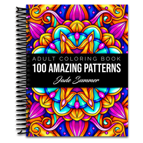 100 Amazing Patterns: An Adult Coloring Book with Fun, Easy, and Relaxing Coloring Pages