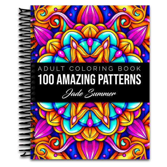 100 Amazing Patterns: An Adult Coloring Book with Fun, Easy, and Relaxing Coloring Pages