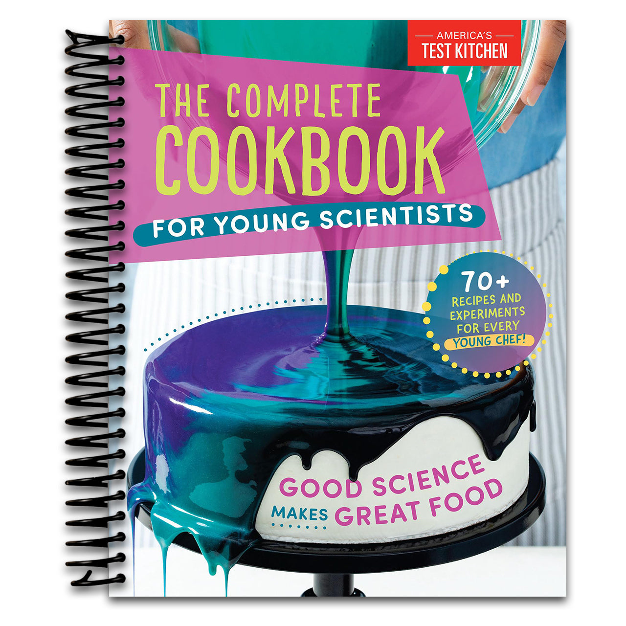 The Complete Cookbook for Young Scientists: Good Science Makes Great Food: 70+ Recipes, Experiments, & Activities (Young Chefs Series)   (Spiral bound)