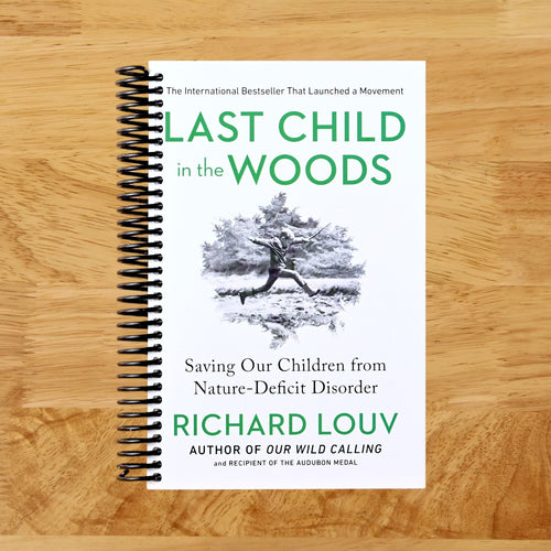 Last Child in the Woods: Saving Our Children From Nature-Deficit Disorder