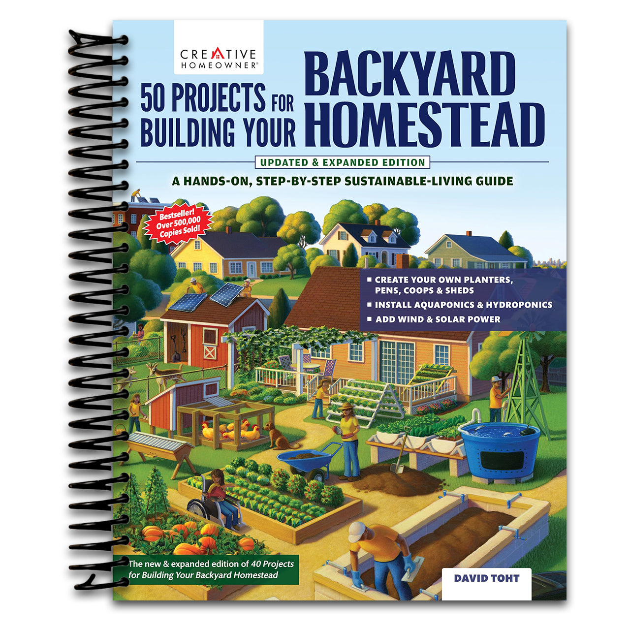 50 Projects for Building Your Backyard Homestead, Updated Edition: A Hands-On, Step-By-Step Sustainable-Living Guide (Creative Homeowner) Self-Sufficiency Gardening, Chicken Coops, Sheds, and More   (Spiral bound)