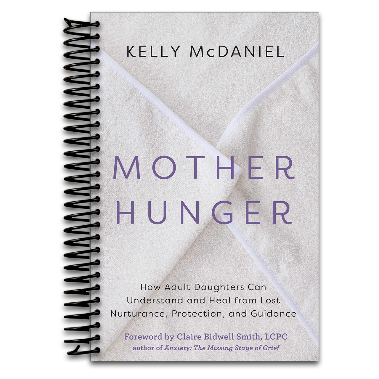 Mother Hunger: How Adult Daughters Can Understand and Heal from Lost Nurturance, Protection, and Guidance